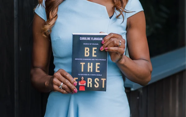 Be The First book by Caroline Flanagan – a guide for Black lawyers overcoming Imposter Syndrome in white law firms